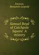 Samuel Boyd of Catchpole Square A mistery, Farjeon, Benjamin Leopold 