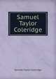 Samuel Taylor Coleridge, Coleridge, Samuel Taylor 