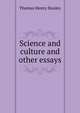 Science and culture and other essays, Thomas Henry Huxley 