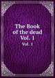 The Book of the dead. Vol. 1, 