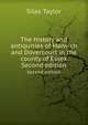 The history and antiquities of Harwich and Dovercourt in the county of Essex. Second edition, Silas Taylor 