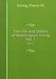 The life and letters of Washington Irving. Vol. 1, Irving, Pierre M. 