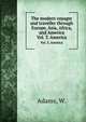 The modern voyager and traveller through Europe, Asia, Africa, and America, Adams, W. 