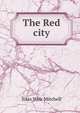 The Red city, Mitchell, S. Weir (Silas Weir), 1829-1914 