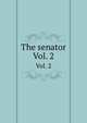 The senator. Vol. 2, 