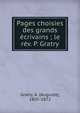 Pages choisies des grands ecrivains ; le rev. P. Gratry, Gratry, A. (Auguste), 1805-1872 
