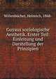 Guyaus soziologische Aesthetik. Erster Teil: Einleitung und Darstellung der Prinzipien, Willenb?cher, Heinrich, 1868- 