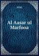 Al Aasar ul Marfooa, siraj 