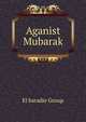 Aganist Mubarak, El baradie Group 