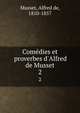 Com?dies et proverbes d'Alfred de Musset, Musset, Alfred de, 1810-1857 