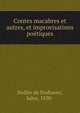 Contes macabres et autres, et improvisations poetiques, Noll?e de Noduwez, Jules, 1830- 