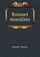 Bossuet moraliste, Bonet, Pierre 