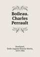Boileau. Charles Perrault, Deschanel, ?mile Auguste ?tienne Martin, 1819-1904 