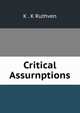 Critical Assurnptions, K . K Ruthven 