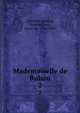 Mademoiselle de Rohan. 2, Lamothe-Langon, ?tienne L?on, baron de, 1786-1864 