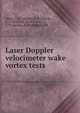 Laser Doppler velocimeter wake vortex tests, Bilbro, J. W.,Jeffreys, H. B.,Weaver, E. A.,Huffaker, R. M.,Craig, G. D.,George, R. W.,Marrero, P. J 