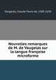 Nouvelles remarques de M. de Vaugelas sur la langue francoise microforme, Vaugelas, Claude Favre de, 1585-1650 