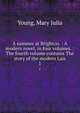 A summer at Brighton. : A modern novel, in four volumes. : The fourth volume contains The story of the modern Las. 1, Young, Mary Julia 