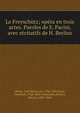 Le Freyschutz; opera en trois actes. Paroles de E. Pacini, avec recitatifs de H. Berlioz, Weber, Carl Maria von, 1786-1826,Kind, Friedrich, 1768-1843. Freisch?tz,Berlioz, Hector, 1803-1869 