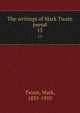The writings of Mark Twain pseud. 15, Twain, Mark, 1835-1910 