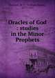Oracles of God : studies in the Minor Prophets, Orchard, W. E. (William Edwin), 1877-1955 