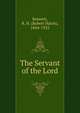 The Servant of the Lord, Kennett, R. H. (Robert Hatch), 1864-1932 
