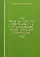 Saint Paul's Epistle to the Galatians; a revised text with introd., notes, and dissertations, Lightfoot Joseph Barber 