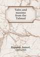 Tales and maxims from the Talmud, Rapaport, Samuel, 1837-1923 