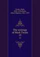 The writings of Mark Twain. 13, Twain, Mark, 1835-1910,Paine, Albert Bigelow, 1861-1937 