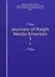Journals of Ralph Waldo Emerson. 5, Emerson, Ralph Waldo, 1803-1882,Emerson, Edward Waldo, 1844-1930,Forbes, Waldo Emerson, 1879- 
