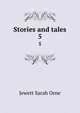 Stories and tales. 5, Jewett Sarah Orne 