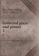 Collected plays and poems. 2, Rice, Cale Young, 1872-1943 