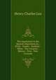 The inquisition in the Spanish dependencies : Sicily - Naples - Sardinia - Milan - the Canaries - Mexico - Peru - New Granada, Henry Charles Lea 