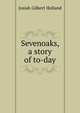 Sevenoaks, a story of to-day, J.G. Holland 