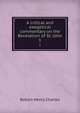 A critical and exegetical commentary on the Revelation of St. John. 1, Charles, R. H. (Robert Henry), 1855-1931 