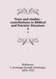 Texts and studies : contributions to Biblical and Patristic literature. 4, Robinson, J. Armitage (Joseph Armitage), 1858-1933 