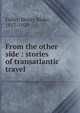 From the other side : stories of transatlantic travel, Fuller, Henry Blake, 1857-1929 