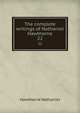 The complete writings of Nathaniel Hawthorne. 22, Hawthorne Nathaniel 