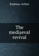 The mediaeval revival, Rudman, Arthur 