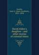 David Alden's daughter : and other stories of colonial times, Austin, Jane G. (Jane Goodwin), 1831-1894 