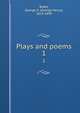 Plays and poems. 1, Boker, George H. (George Henry), 1823-1890 