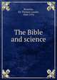 The Bible and science, Brunton, Sir Thomas Lauder, 1844-1916 