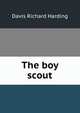 The boy scout, Davis Richard Harding 