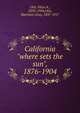 California "where sets the sun", 1876-1904, Otis, Eliza A., 1833-1904,Otis, Harrison Gray, 1837-1917 