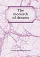 The monarch of dreams, Thomas Wentworth Higginson 