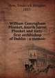William Conyngham Plunket, fourth baron Plunket and sixty-first archbishop of Dublin : a memoir, How, Frederick Douglas, 1853- 