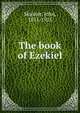 The book of Ezekiel, Skinner, John, 1851-1925 