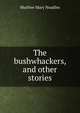 The bushwhackers, and other stories, Mary Noailles Murfree 