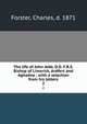 The life of John Jebb, D.D. F.R.S. Bishop of Limerick, Ardfert and Aghadoe ; with a selection from his letters. 2, Forster, Charles, d. 1871 