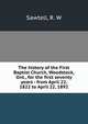 The history of the First Baptist Church, Woodstock, Ont., for the first seventy years - from April 22, 1822 to April 22, 1892, Sawtell, R. W 